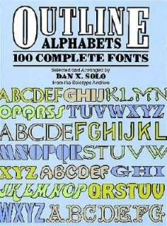    100 Complete Fonts by Dan X. Solo, Dover Publications  Paperback