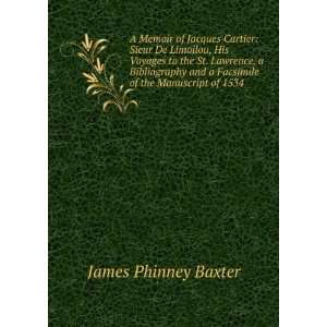  A Memoir of Jacques Cartier Sieur De Limoilou, His 