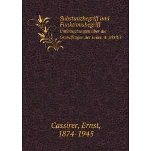   die Grundfragen der Erkenntniskritik Ernst, 1874 1945 Cassirer Books