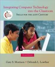 Integrating Computer Technology into the Classroom Skills for the 