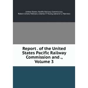  Railway Commission and ., Volume 3 Robert Emory Pattison, Charles 
