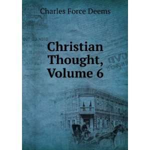  Christian Thought, Volume 6 Charles Force Deems Books