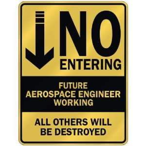   NO ENTERING FUTURE AEROSPACE ENGINEER WORKING  PARKING 