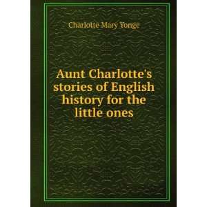   of English history for the little ones Charlotte Mary Yonge Books