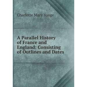   England Consisting of Outlines and Dates Charlotte Mary Yonge Books