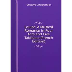   Acts and Five Tableaux (French Edition) Gustave Charpentier Books