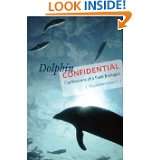 Dolphin Confidential Confessions of a Field Biologist by Maddalena 