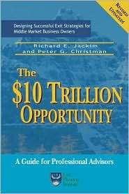 The $10 Trillion Dollar Opportunity, (0977602303), Richard E Jackim 