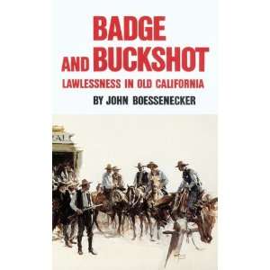  Badge and Buckshot Lawlessness in Old California 