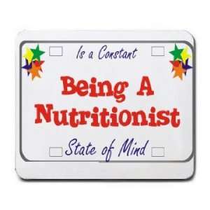  Being A Nutritionist Is a Constant State of Mind Mousepad 