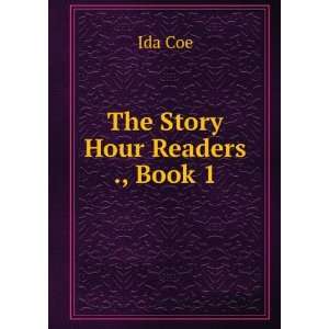  The Story Hour Readers, Book 1,Â part 2 Ida Coe Books