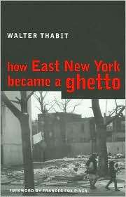 How East New York Became a Ghetto, (0814782671), Walter Thabit 