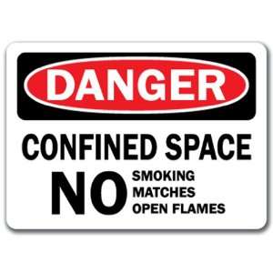   Confined Space No Smoking Matches Open Flames   10 x 14 OSHA Safety