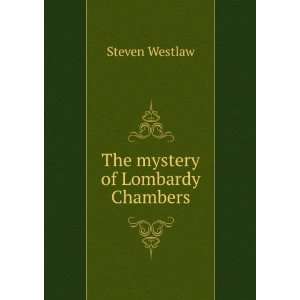  The mystery of Lombardy Chambers Steven Westlaw Books