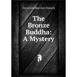    The Bronze Buddha A Mystery Cora Linn Morrison Daniels Books