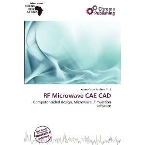  RF Microwave CAE CAD (9786200556080) Adam Cornelius Bert Books