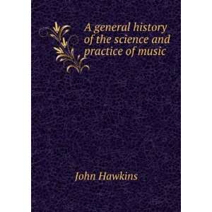   general history of the science and practice of music John Hawkins