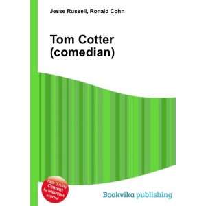 Tom Cotter (comedian) Ronald Cohn Jesse Russell Books