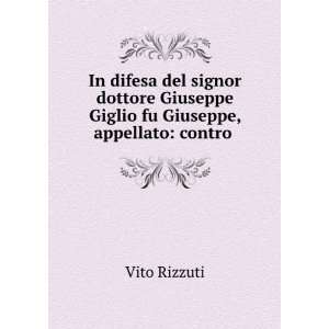  Giuseppe Giglio Fu Giuseppe, Appellato Contro Il Sig. Vinc. Giglio 
