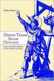 Defiled Trades and Social Outcasts Honor and Ritual Pollution in 
