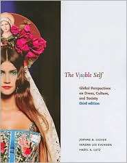 The Visible Self Global Perspectives of Dress, Culture, and Society 