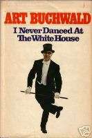 Never Danced at the White House   Art Buchwald SGND 9780399112126 