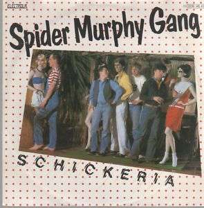 SPIDER MURPHY GANG   SCHICKERIA  