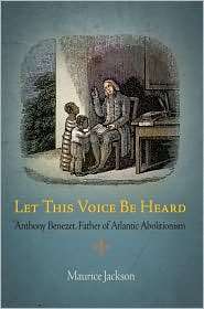 Let This Voice Be Heard Anthony Benezet, Father of Atlantic 