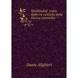   dalle tre cantiche della Divina commedia Dante Alighieri Books