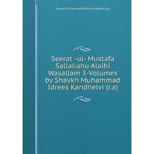Seerat  ul  Mustafa Sallallahu Alaihi Wasallam 3 Volumes by Shaykh 