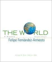 The World A History, Volume B, (0136087574), Felipe Fernandez Armesto 