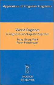 World Englishes A Cognitive Sociolinguistic Approach, (3110196336 