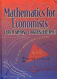 Mathematics for Economists by Carl P. Simon and Lawrence Blume (1994 