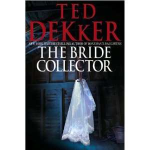    Ted DekkersThe Bride Collector [Hardcover](2010) Undefined Books