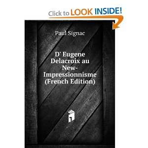   Delacroix au New Impressionnisme (French Edition) Paul Signac Books