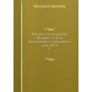   in den italienischen Lazarethen von 1859. 2 Hermann Demme Books