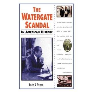 The Watergate Scandal (In American History) by David K. Fremon 