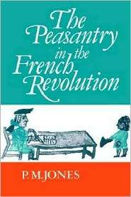 The Peasantry in the French Revolution, (052133070X), P. M. Jones 