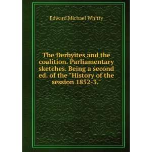   of the History of the session 1852 3. Edward Michael Whitty Books