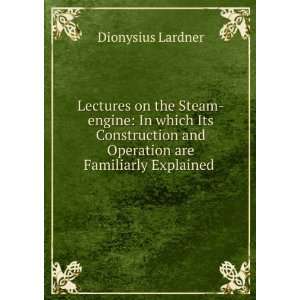   it, and of steam carriages on turnpike roads Dionysius Lardner Books