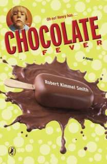   Chocolate Fever by Robert Kimmel Smith, Penguin Group 