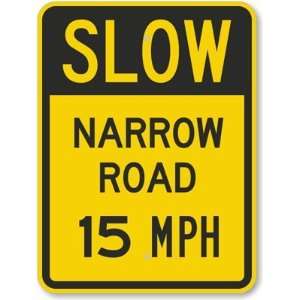  Slow   Narrow Road 15 MPH Aluminum Sign, 24 x 18 Office 