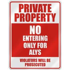   PROPERTY NO ENTERING ONLY FOR ALYS  PARKING SIGN