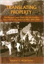 Translating Property The Maxwell Land Grant and the Conflict over 