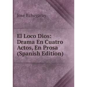   En Cuatro Actos, En Prosa (Spanish Edition) JosÃ© Echegaray Books