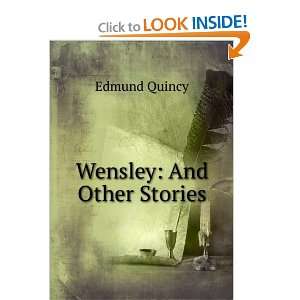  Wensley, and other stories Edmund Quincy Books
