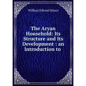   Its Development  an Introduction to . William Edward Hearn Books