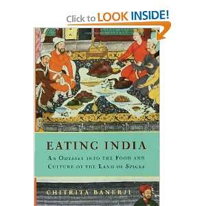  Eating India An Odyssey into the Food and Culture of the 