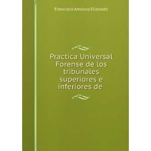   superiores e inferiores de . Francisco Antonio Elizondo Books