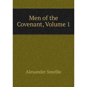  Men of the Covenant, Volume 1 Alexander Smellie Books